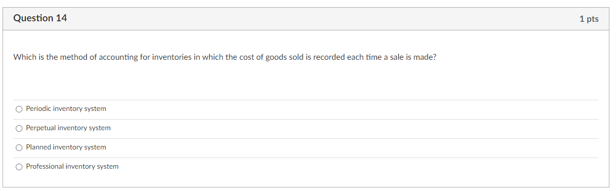 pts Which is the method of accounting for inventories in which the