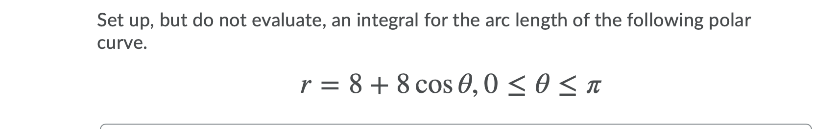 Set up, but do not evaluate, an integral for the arc length