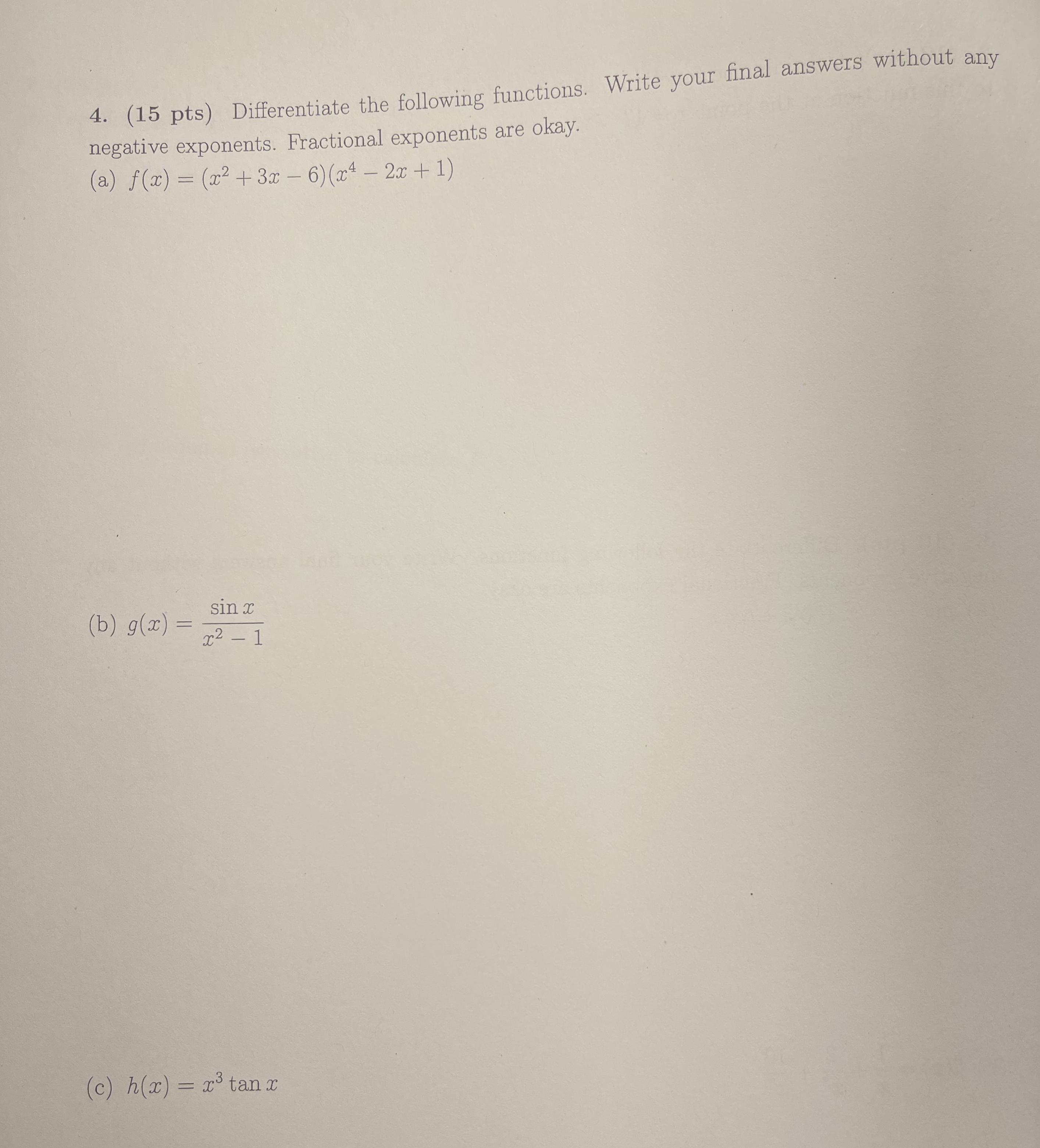 4. (15 pts) Differentiate the following functions. Write your final answers