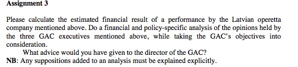 Asignment 3 Please calculate the estimated financial result of a performance by