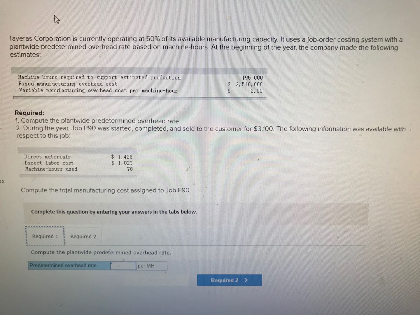 answer the question Taveras Corporation is currently operating at 50% of its