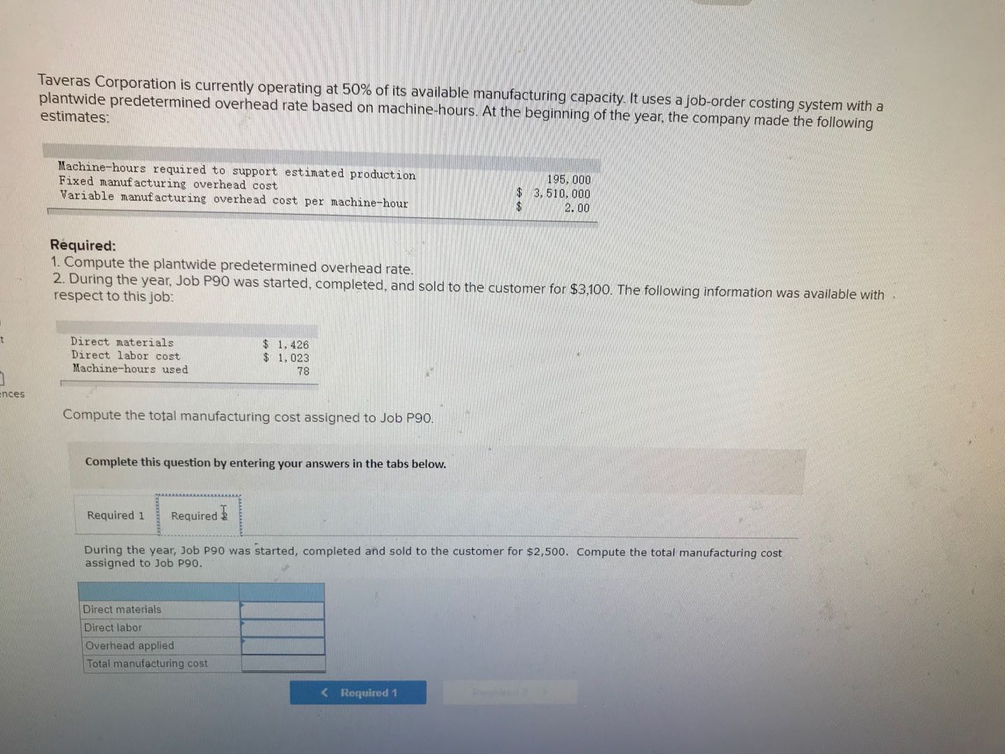 available manufacturing capacity. It uses a job-order costing system with a plantwide