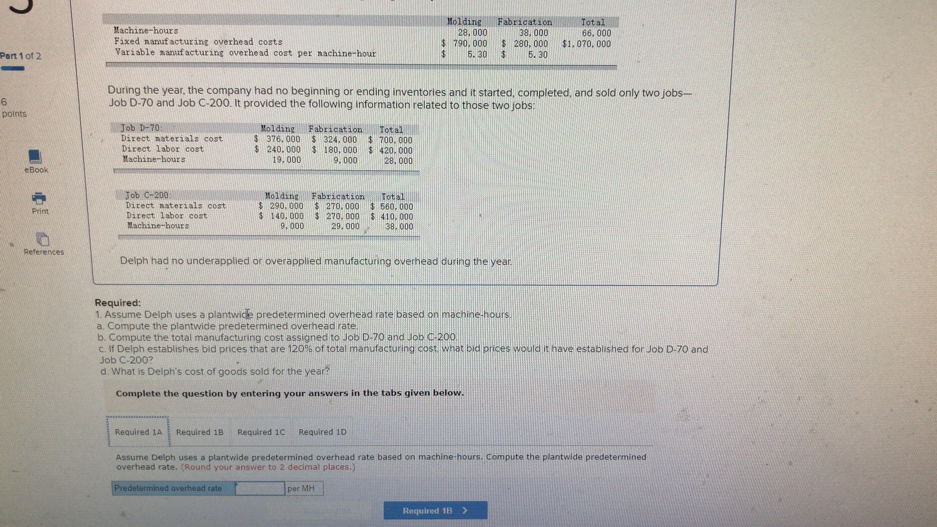 answer the question Molding Fabrication Total Machine-hours 28, 000 38, 000 66,