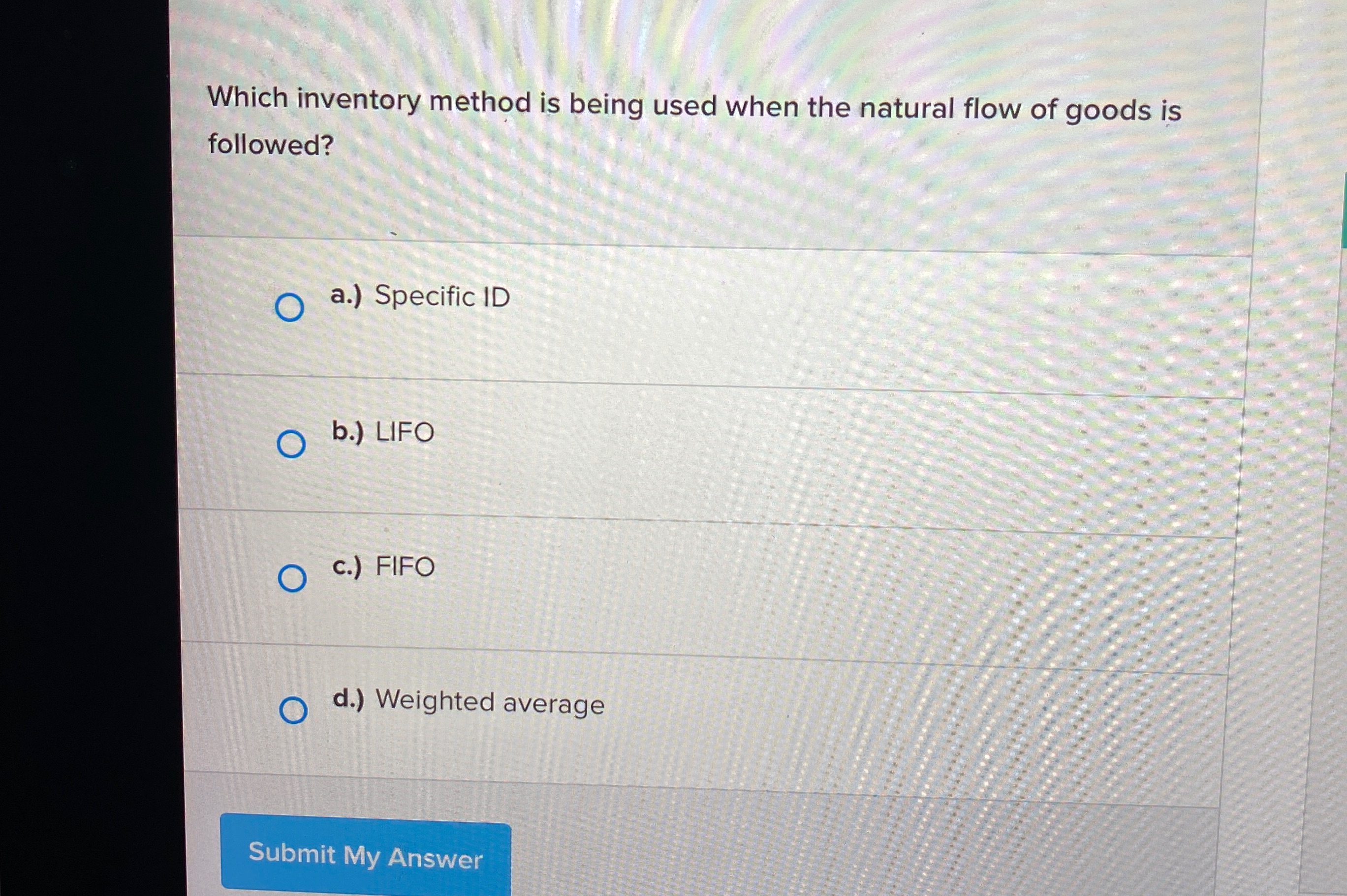 Which inventory method is method is being used when the natural flow