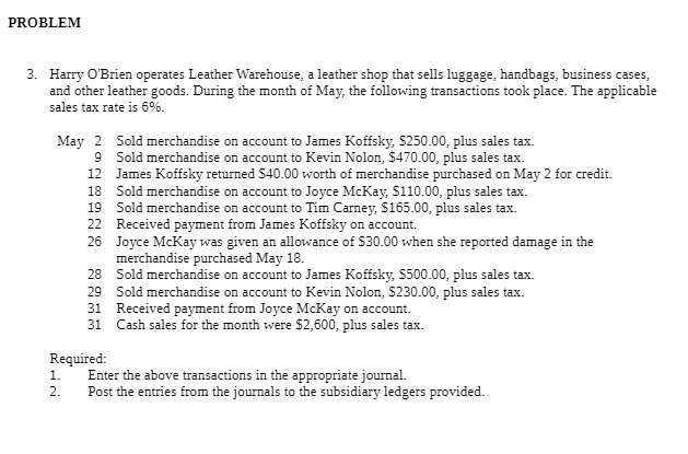  PROBLEMVI 3. Harry O'Brien Operates Leather Warehouse , a leather shop