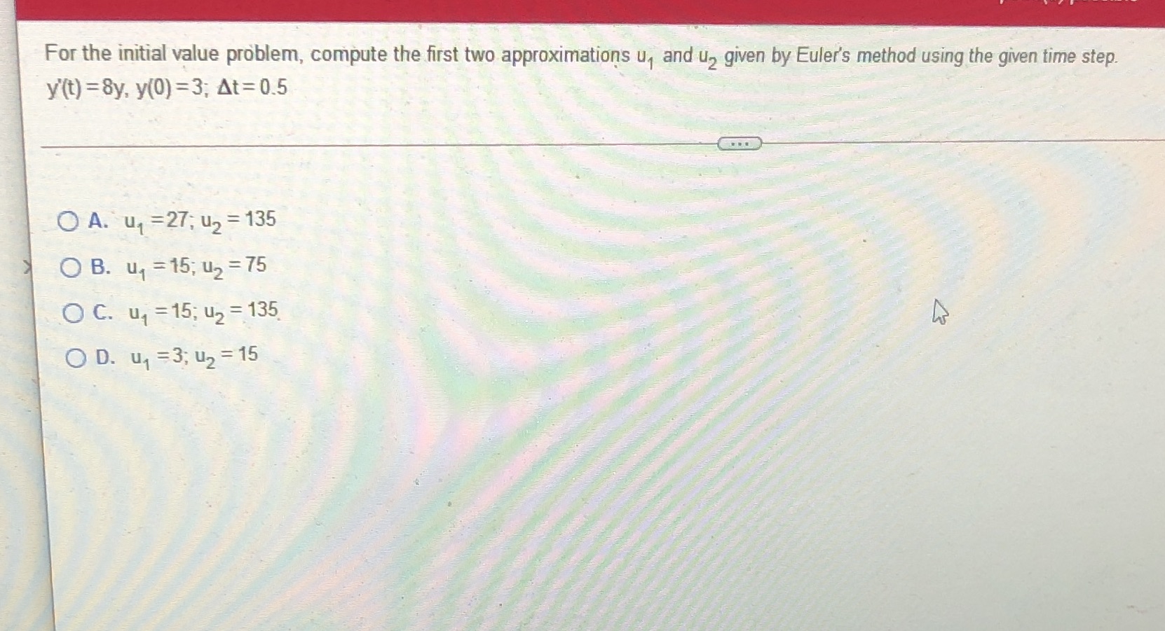 Calculus For the initial value problem, compute the first two approximations u,