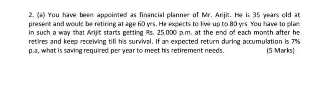 Answer explanation 2. (a) You have been appointed as financial planner of