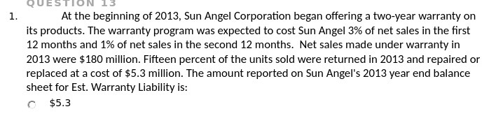 At the beginning of 213, Sun Angel Corporation began offering a twoyear
