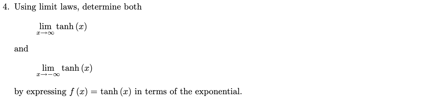 calculus question 4. Using limit laws, determine both lim tanh (x) and