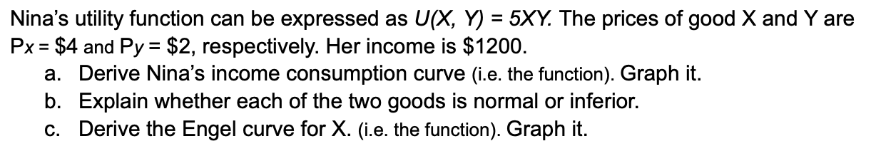  Nina's utility function can be expressed as U(X, Y) = 5XY.