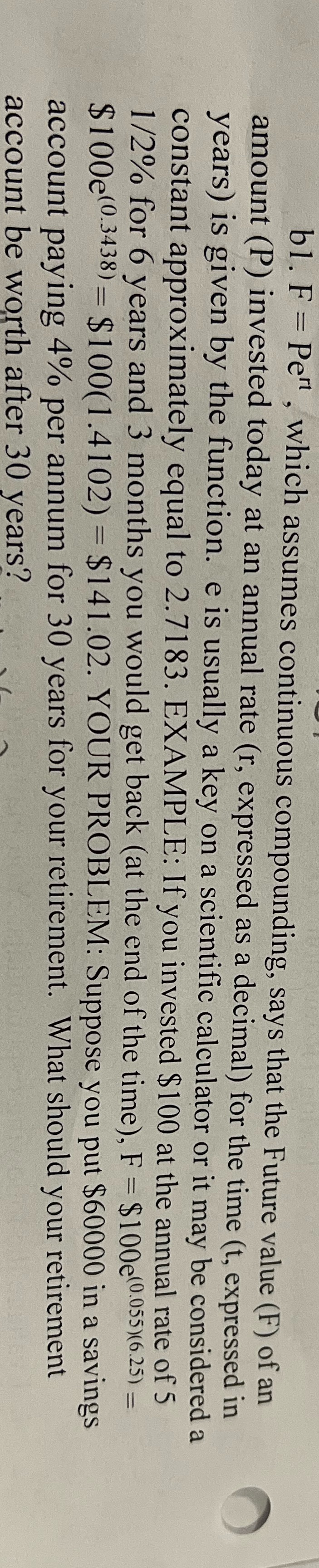 b1. F = Pert , which assumes continuous compounding, says that