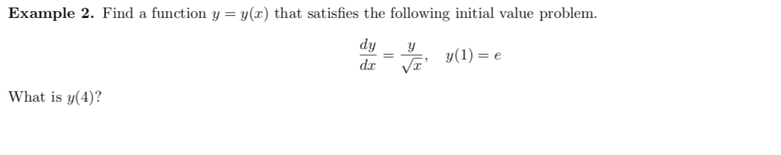 Example 2. Find a function y = y(:r) that satises the