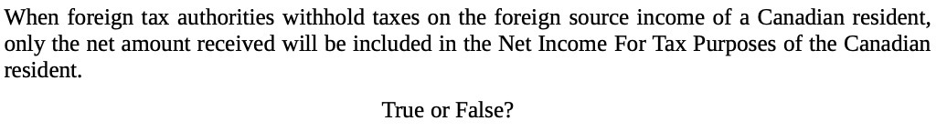  When foreign tax authorities withhold taxes on the foreign source income