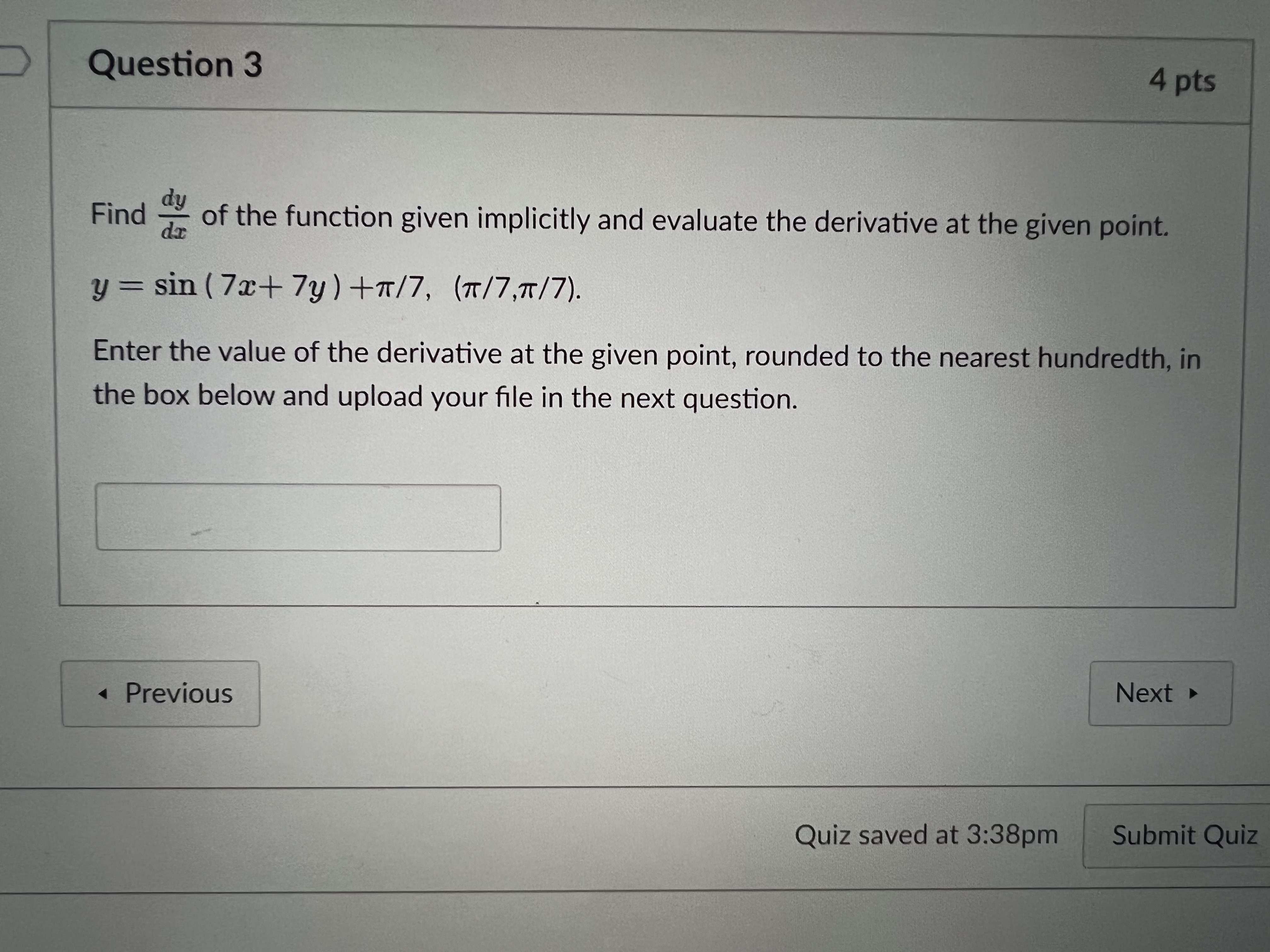  Question 3 4 pts Find of the function given implicitly and
