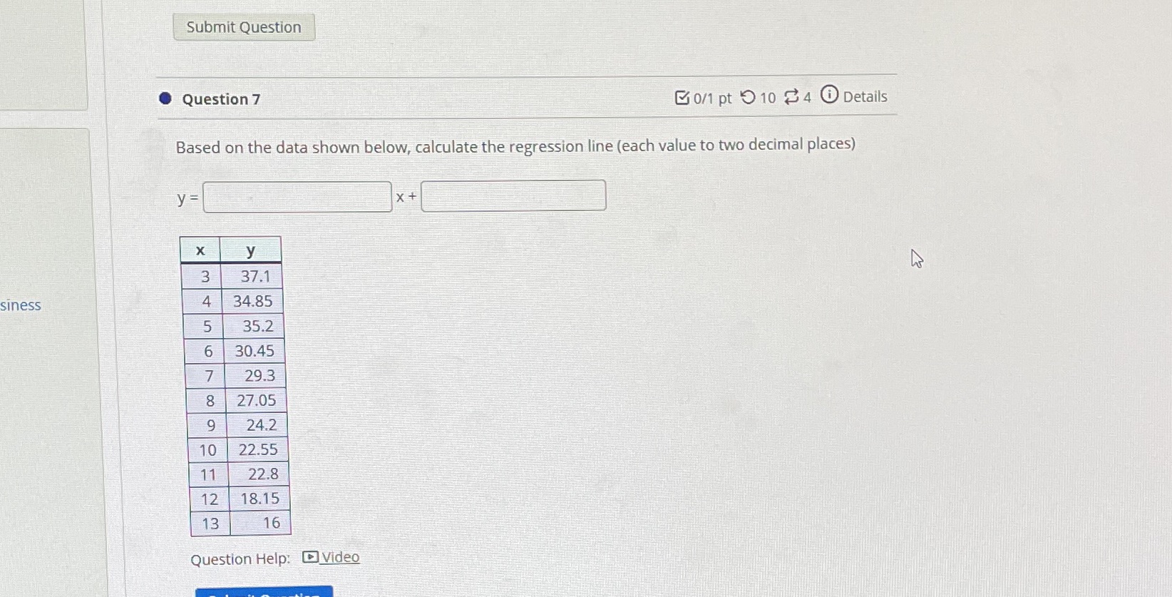 Business statistics Submit Question Question 7 0/1 pt 9 10 $ 4