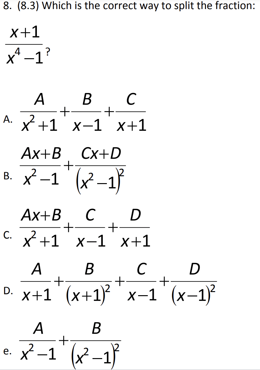  8. (8.3) Which is the correct way to split the fraction: