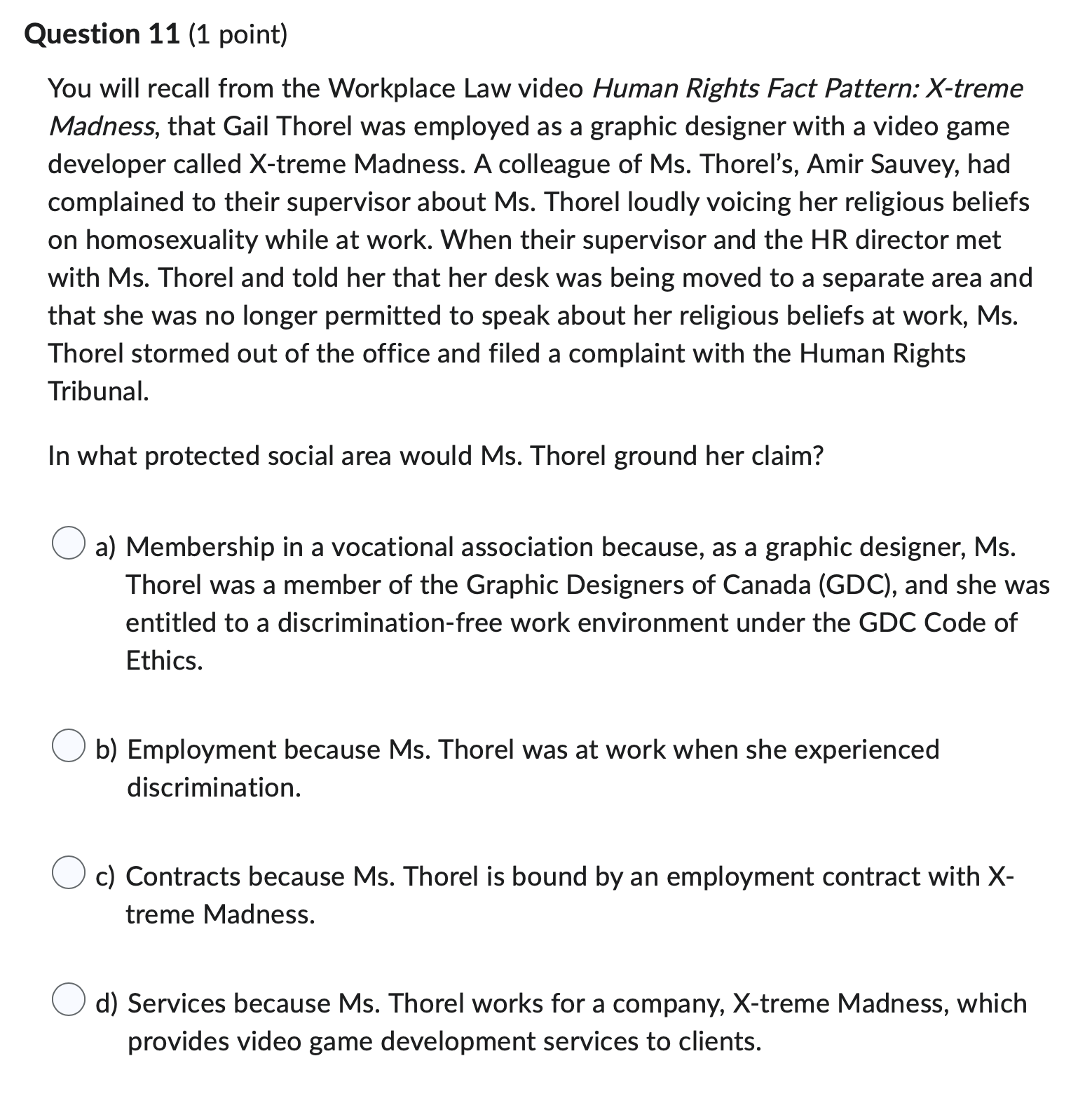  Question 11 (1 point) You will recall from the Workplace Law