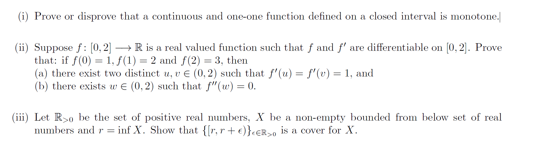  (i) Prove or disprove that a continuous and oneone function dened