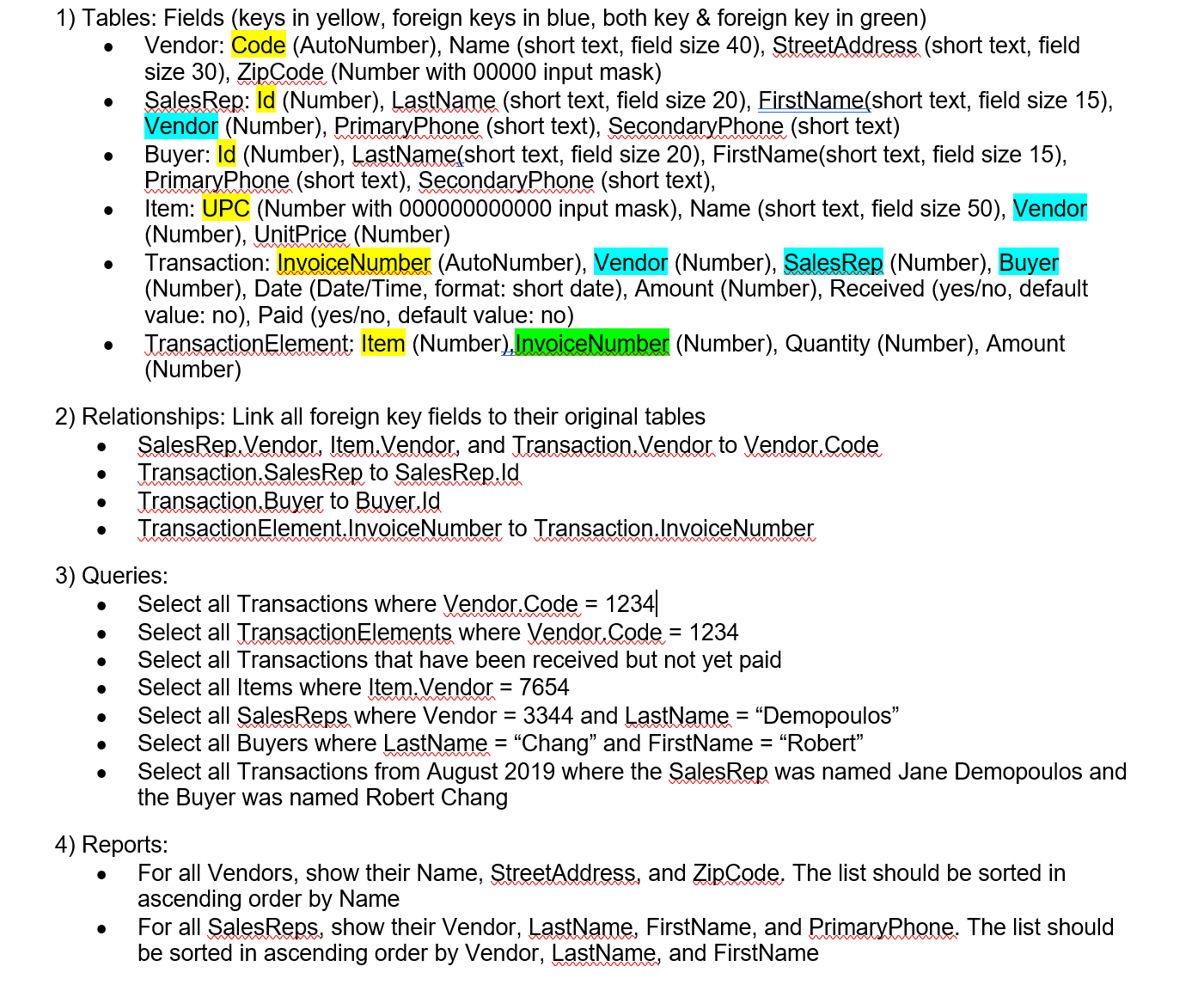 1) Tables: Fields (keys in yellow, foreign keys in blue, both key
