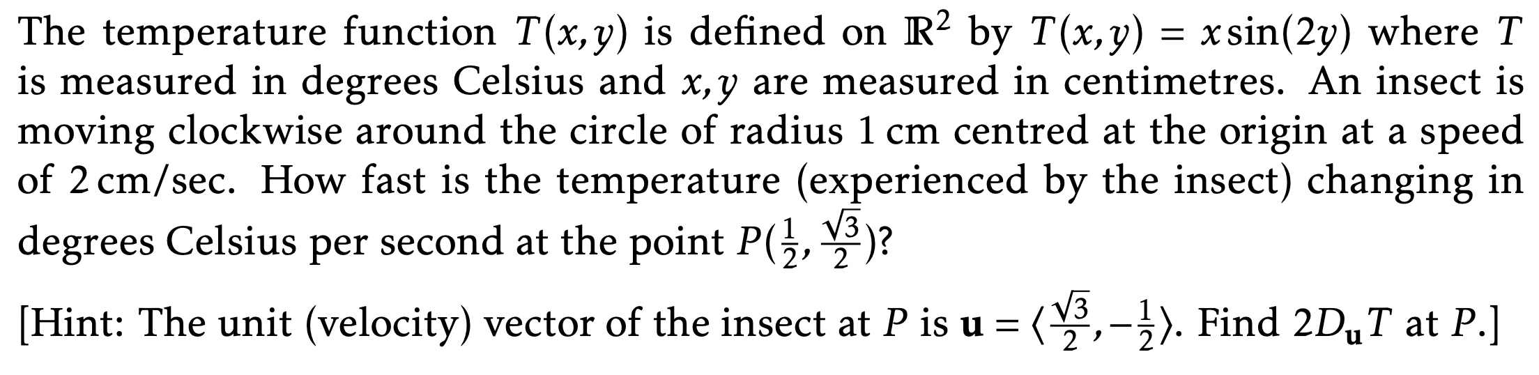  The temperature function T(x,y) is defined on R2 by T(x, y)
