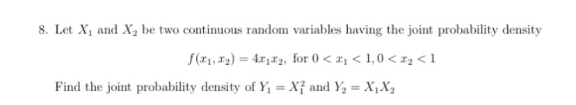 Could you help me with this question? 8. Let X, and X2