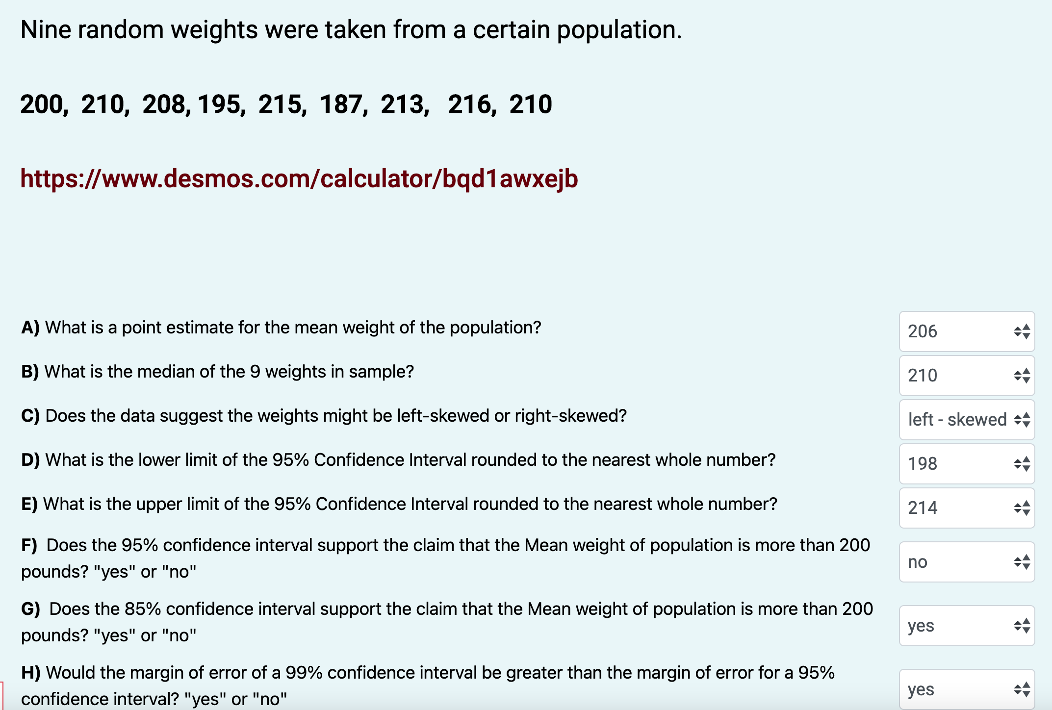 or "no" yes H) Would the margin of error of a 99%