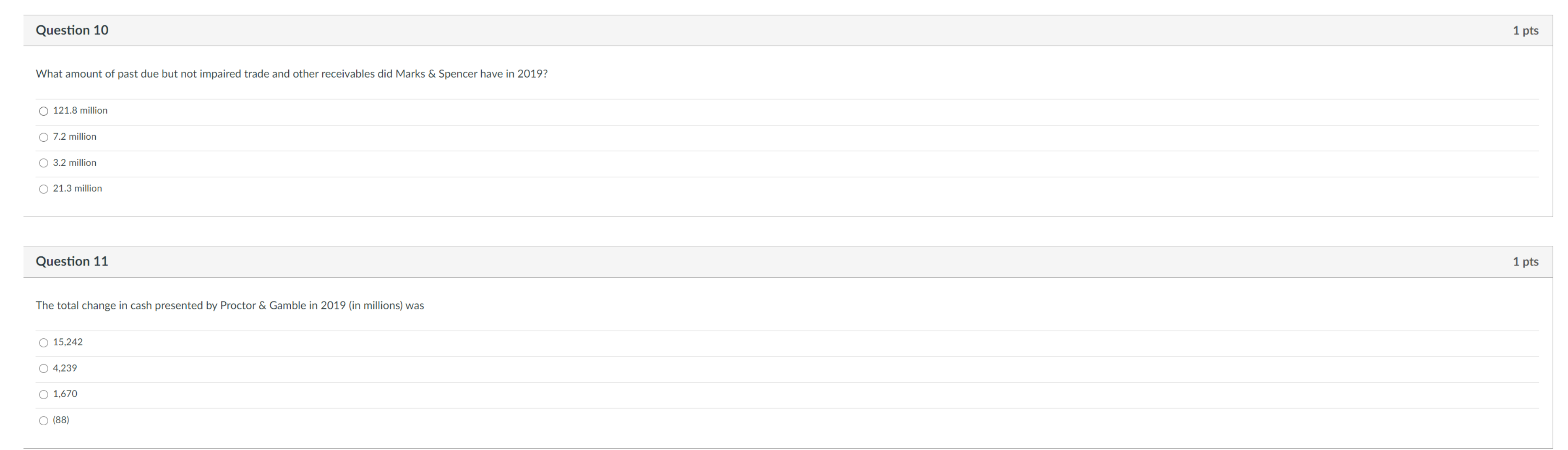 report 2019P&Ghttps://www.annualreports.com/HostedData/AnnualReports/PDF/NYSE_PG_2019.pdfM&Shttps://corporate.marksandspencer.com/documents/msar-2019/full-annual-report.pdf D Question 8 Proctor & Gamble has a note to
