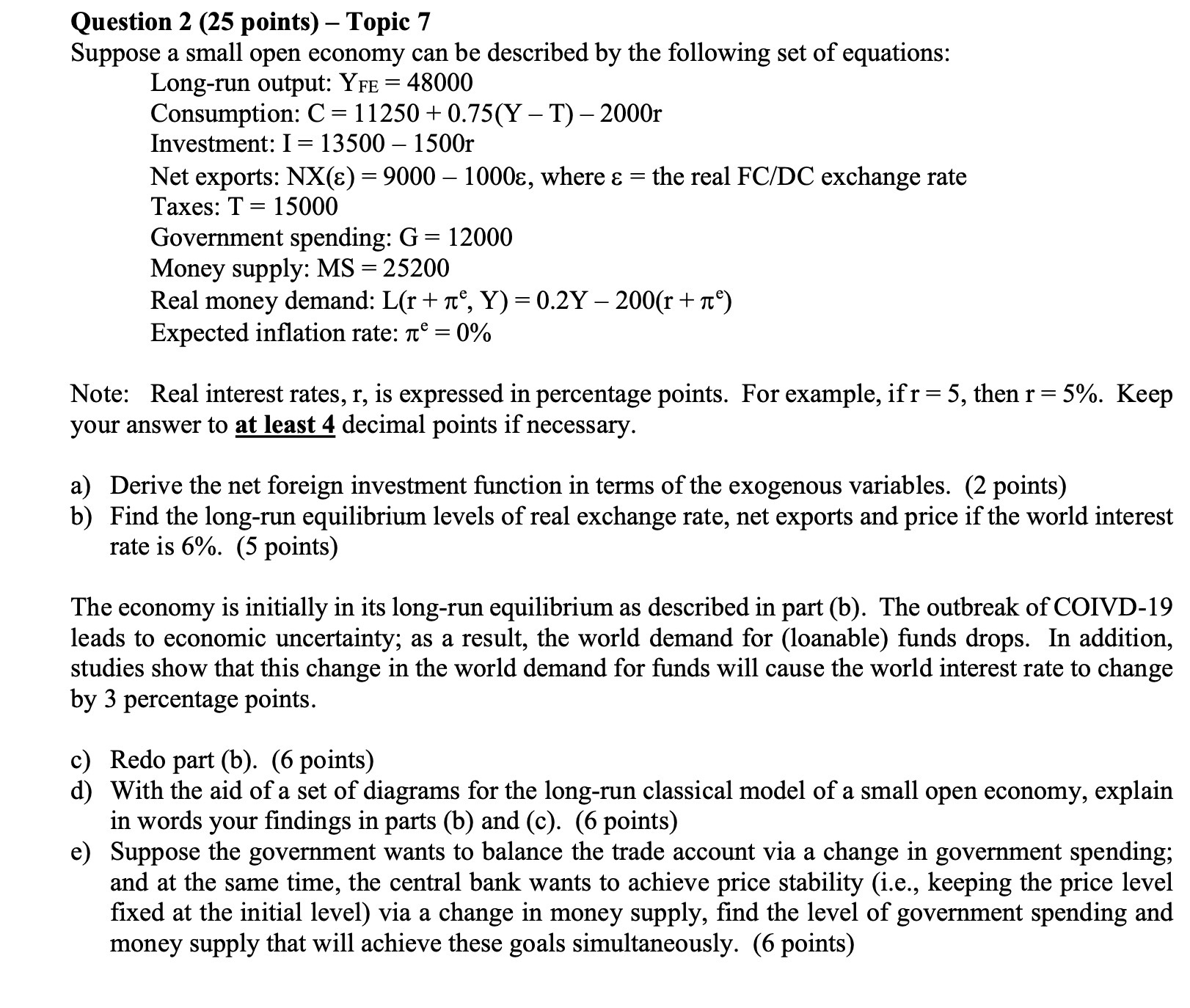  Question 2 (25 points) Topic 7 Suppose a small open economy