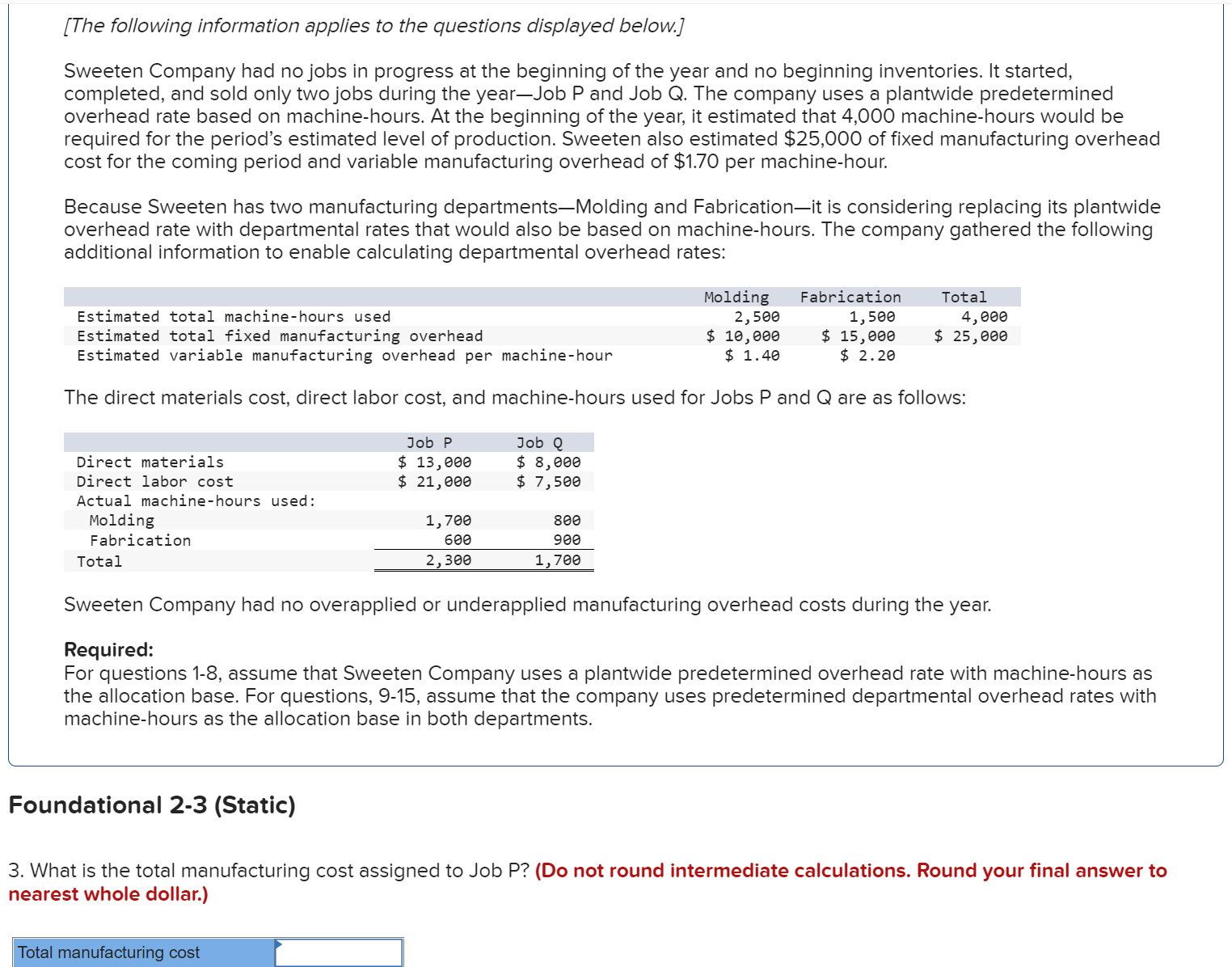 please answer the question with an explanation [ The following information applies