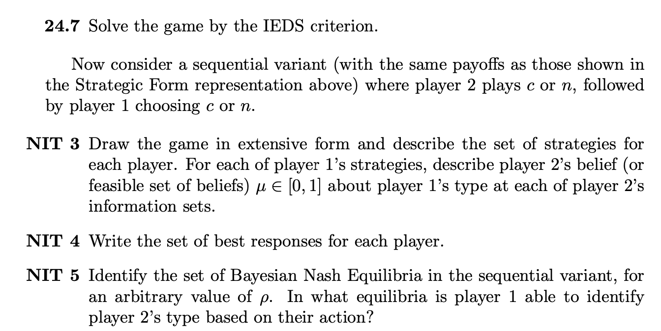 Consider a modification to the above game such that the payoffs for