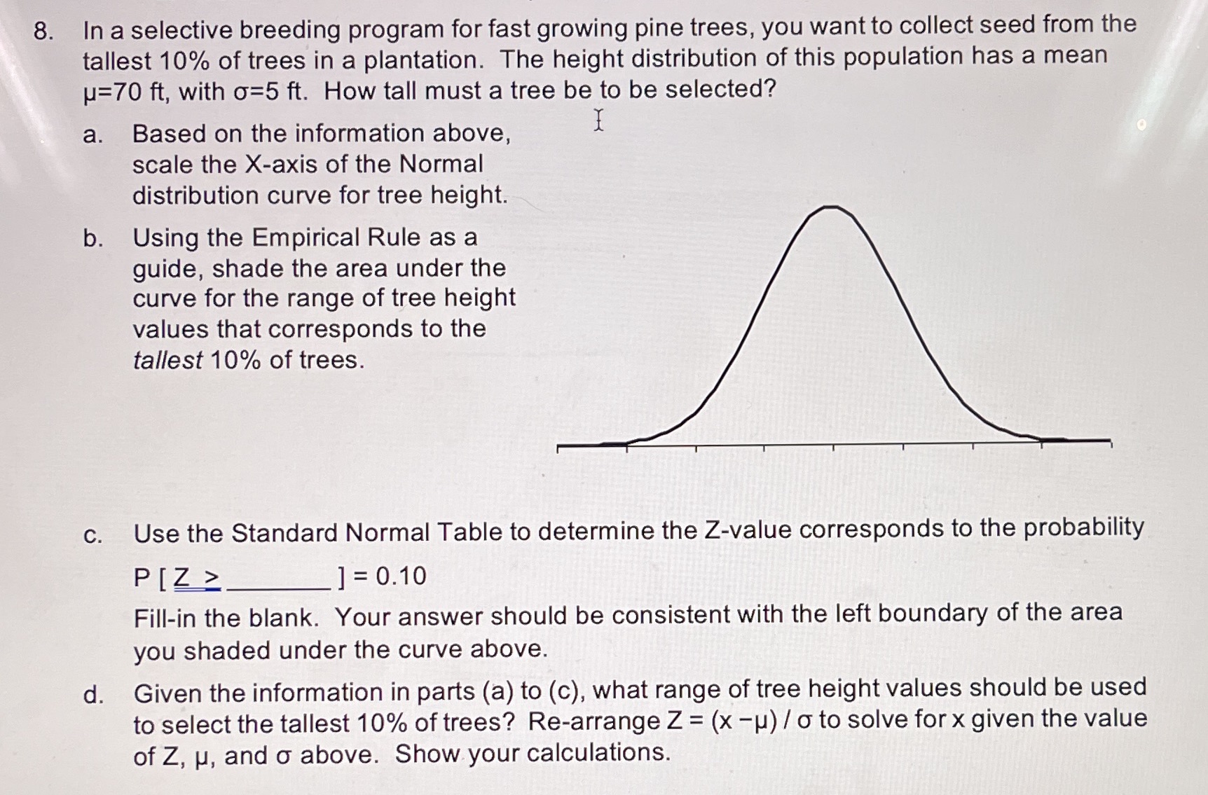  8. In a selective breeding program for fast growing pine trees,