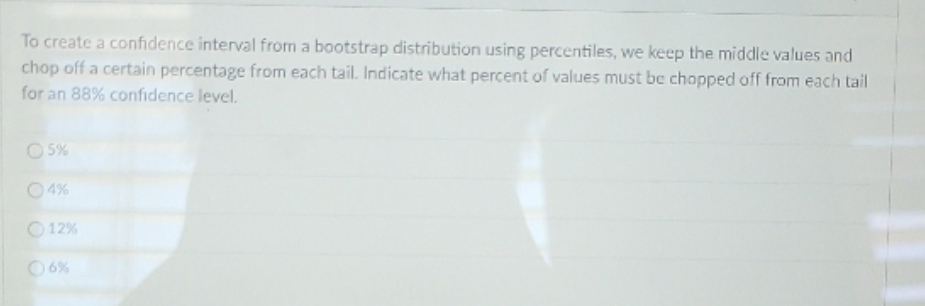 solve the problem To create a confidence interval from a bootstrap distribution