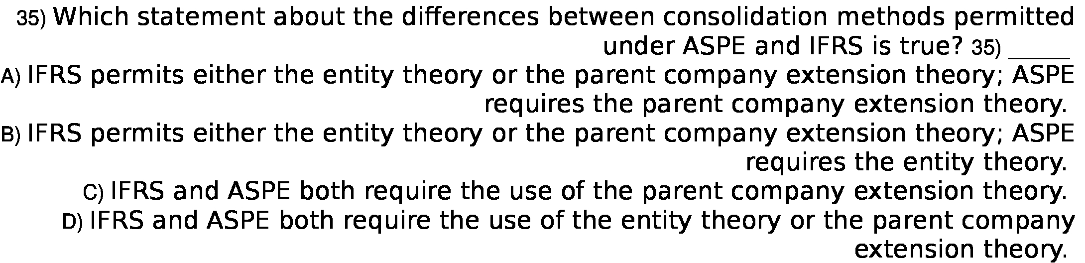  35) Which statement about the differences between consolidation methods permitted under