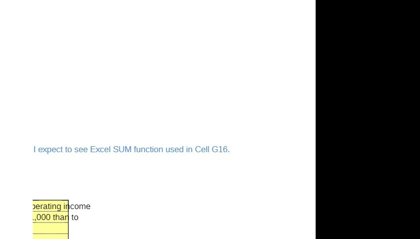 I expect to see Excel SUM function used in Cell G16. Deratin
