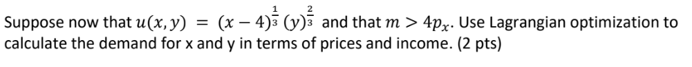 and that m > 4391. Use Lagrangian optimization to calculate the demand