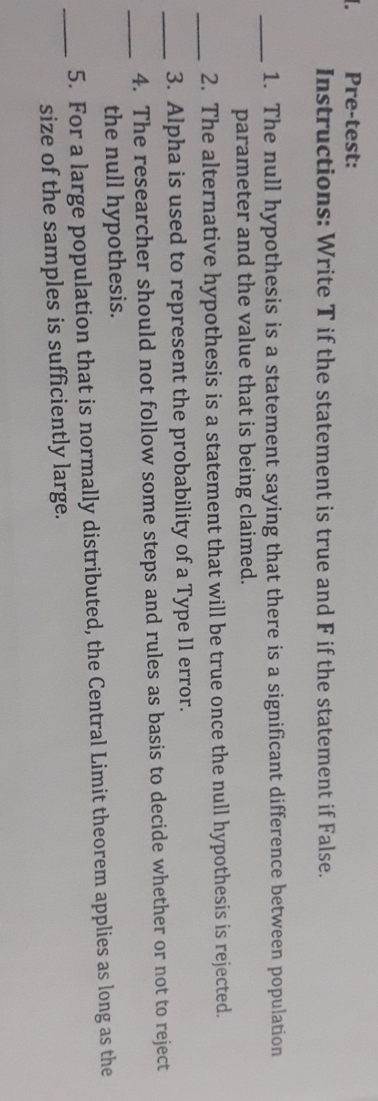 Write T if the statement is true and F is the statement