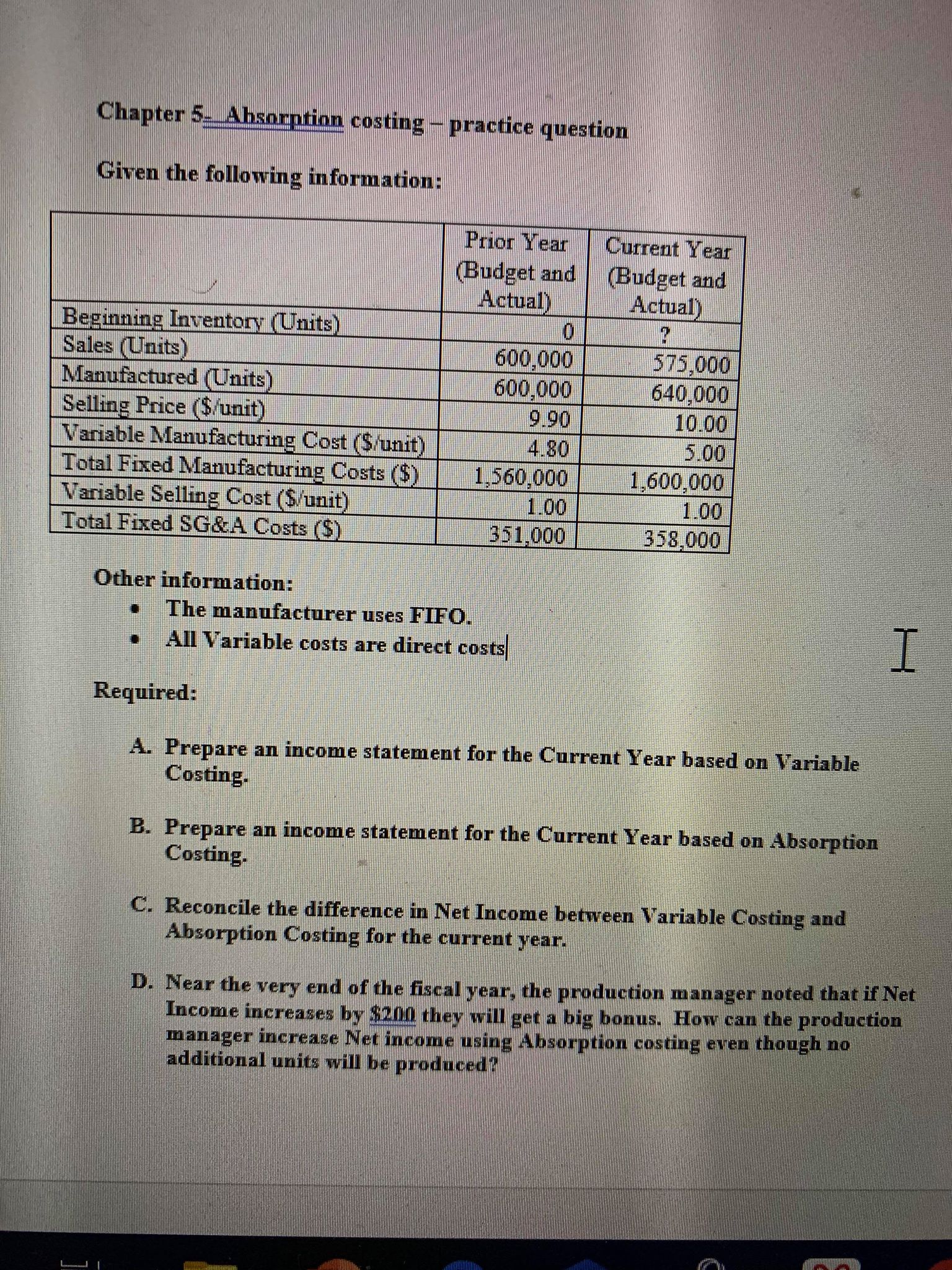  Chapter 5- Absorption costing - practice question Given the following information: