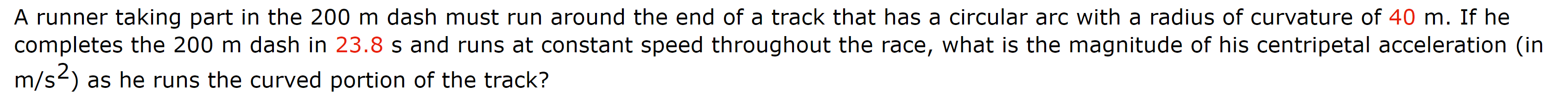 a radius of curvature of 40 m. If he completes the 200