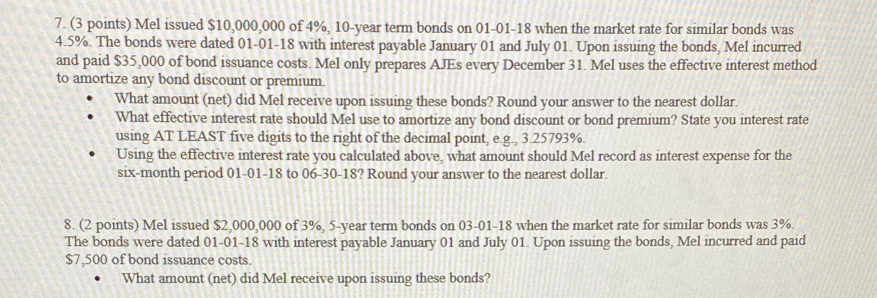 Please show steps, thanks so much! 7. (3 points) Mel issued $10,000,000