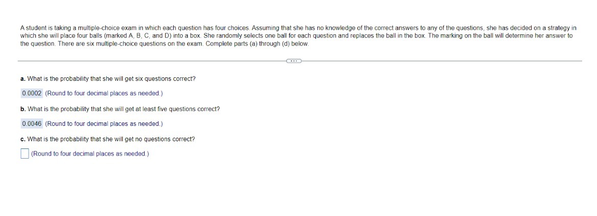  A student is taking a multiple-choice exam in which each question