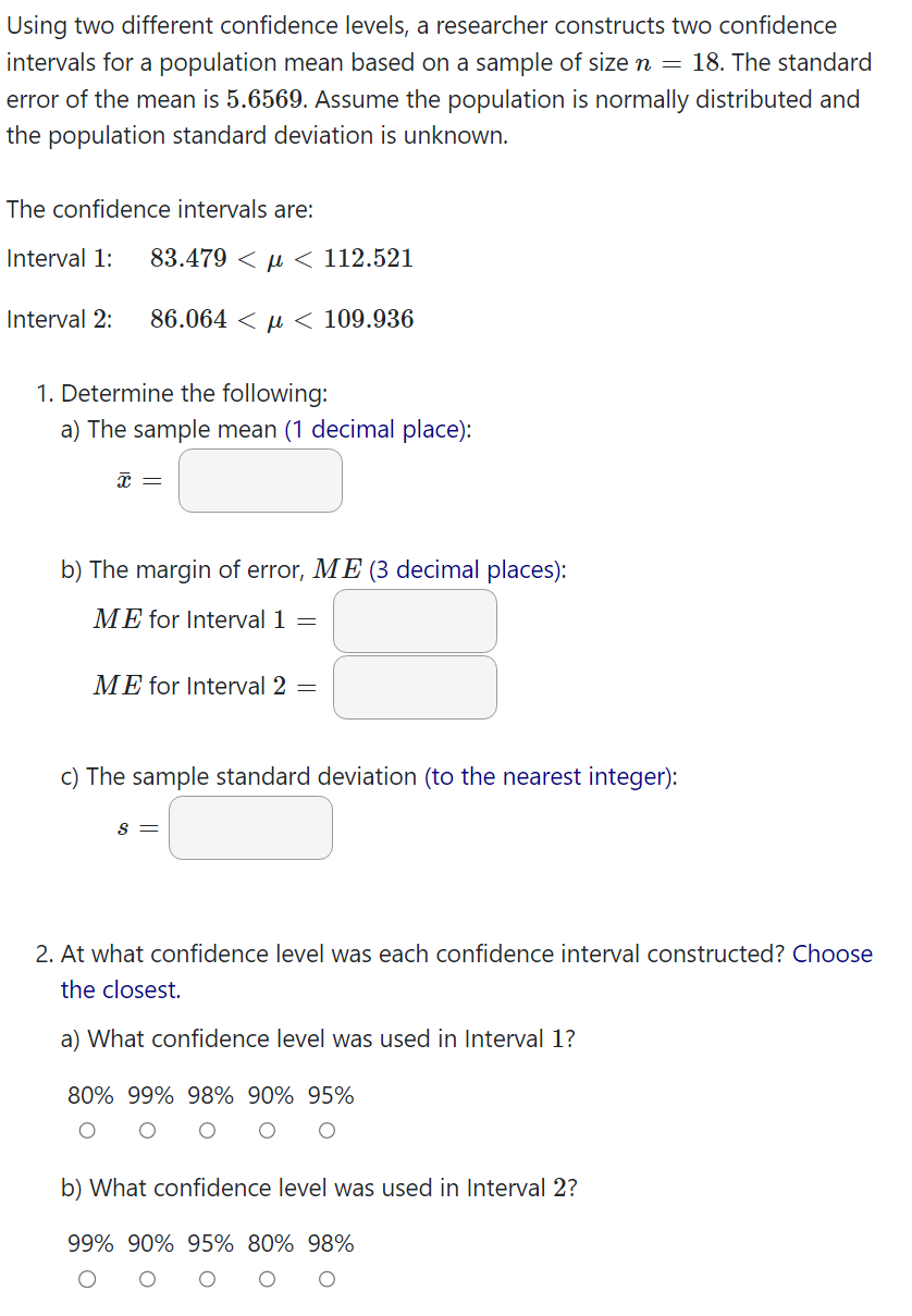  Using two different confidence levels, a researcher constructs two confidence intervals