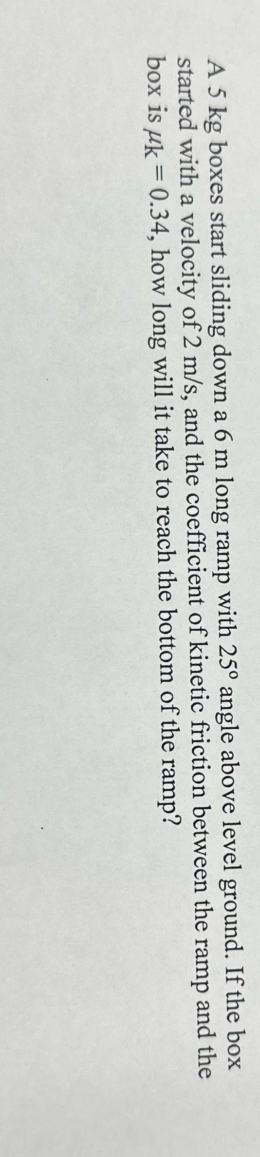 Solve w/ explanation & work shown A 5 kg boxes start sliding