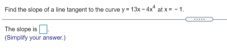 Please answer the questions below with full solutions: Find the slope of