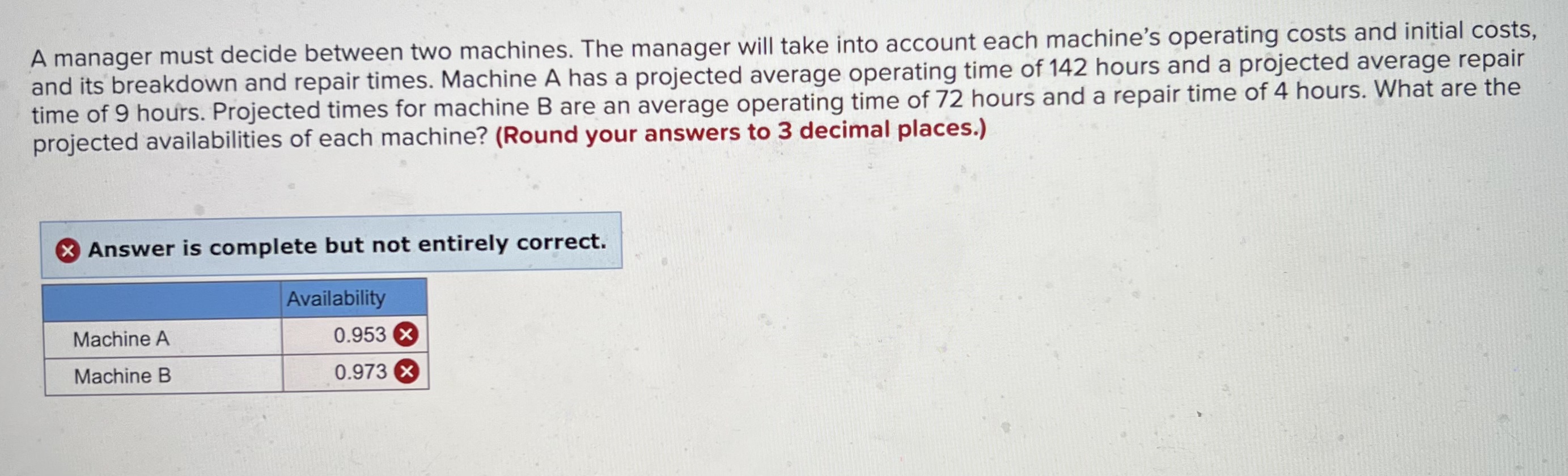 A manager must decide between two machines. The manager will take