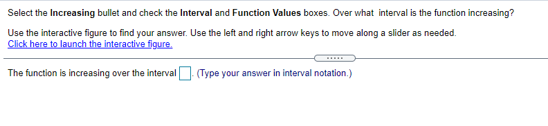please solve Select the Increasing bullet and check the Interval and Function