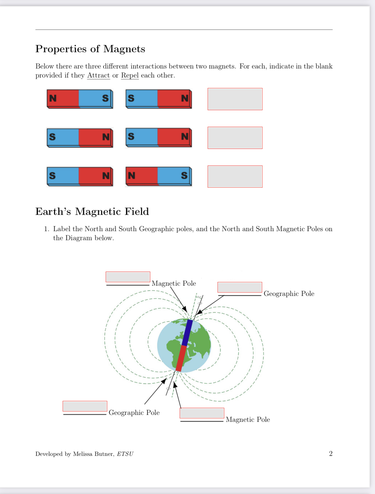 E Background: All magnets have two opposite magnetic poles: a North Pole