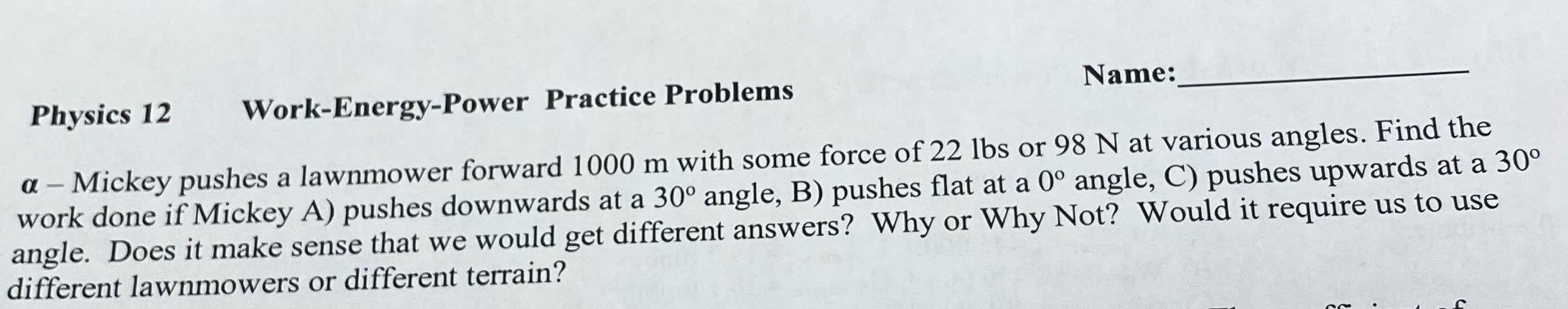  Physics 12 Work-Energy-Power Practice Problems Name: a - Mickey pushes a