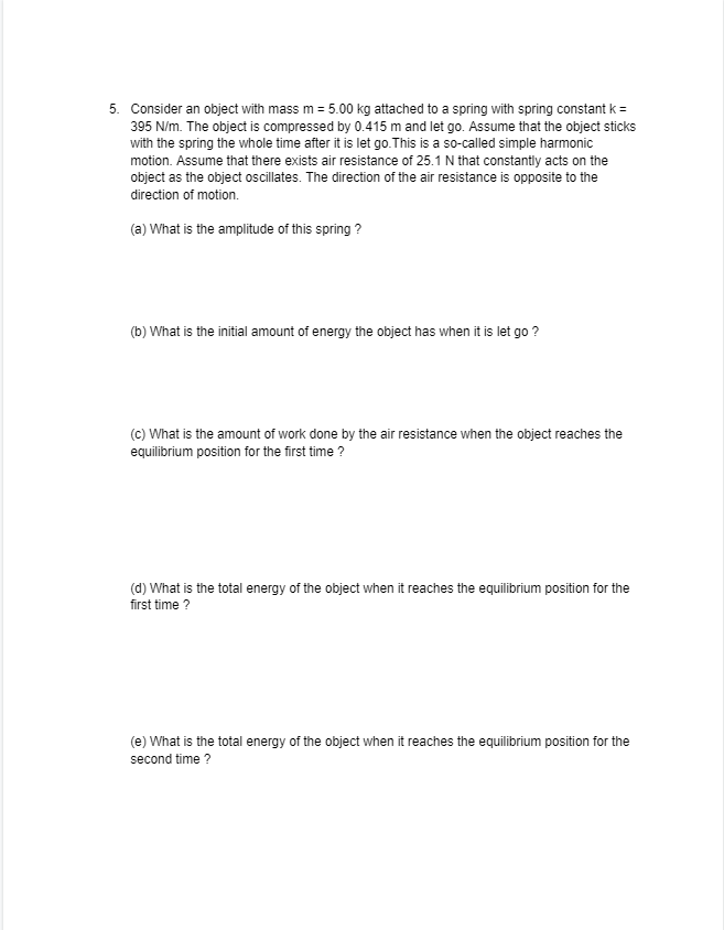 attached. Then the object is compressed by 0.802 m, and let go.