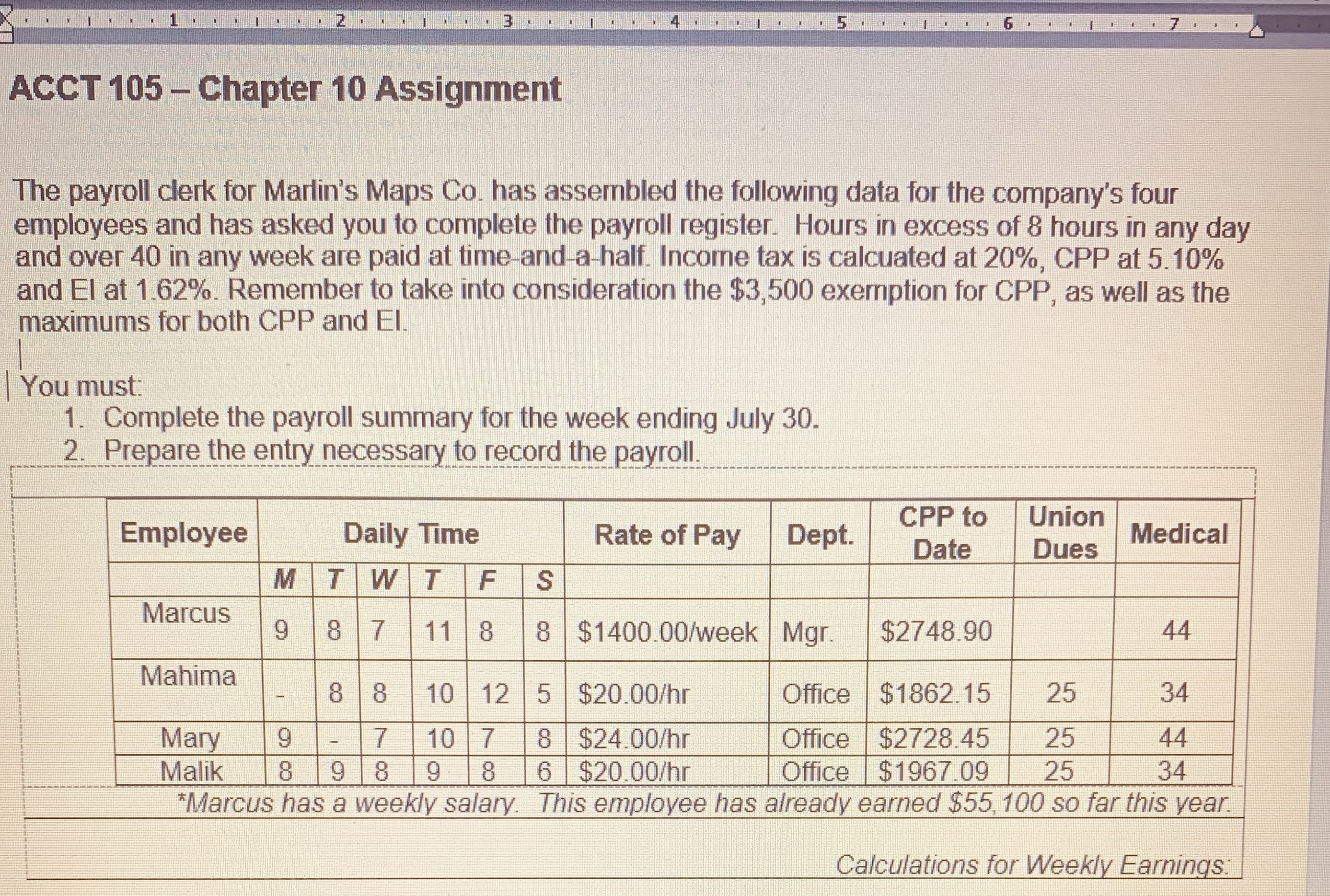 Calculate weekly earnings ACCT 105 - Chapter 10 Assignment The payroll clerk