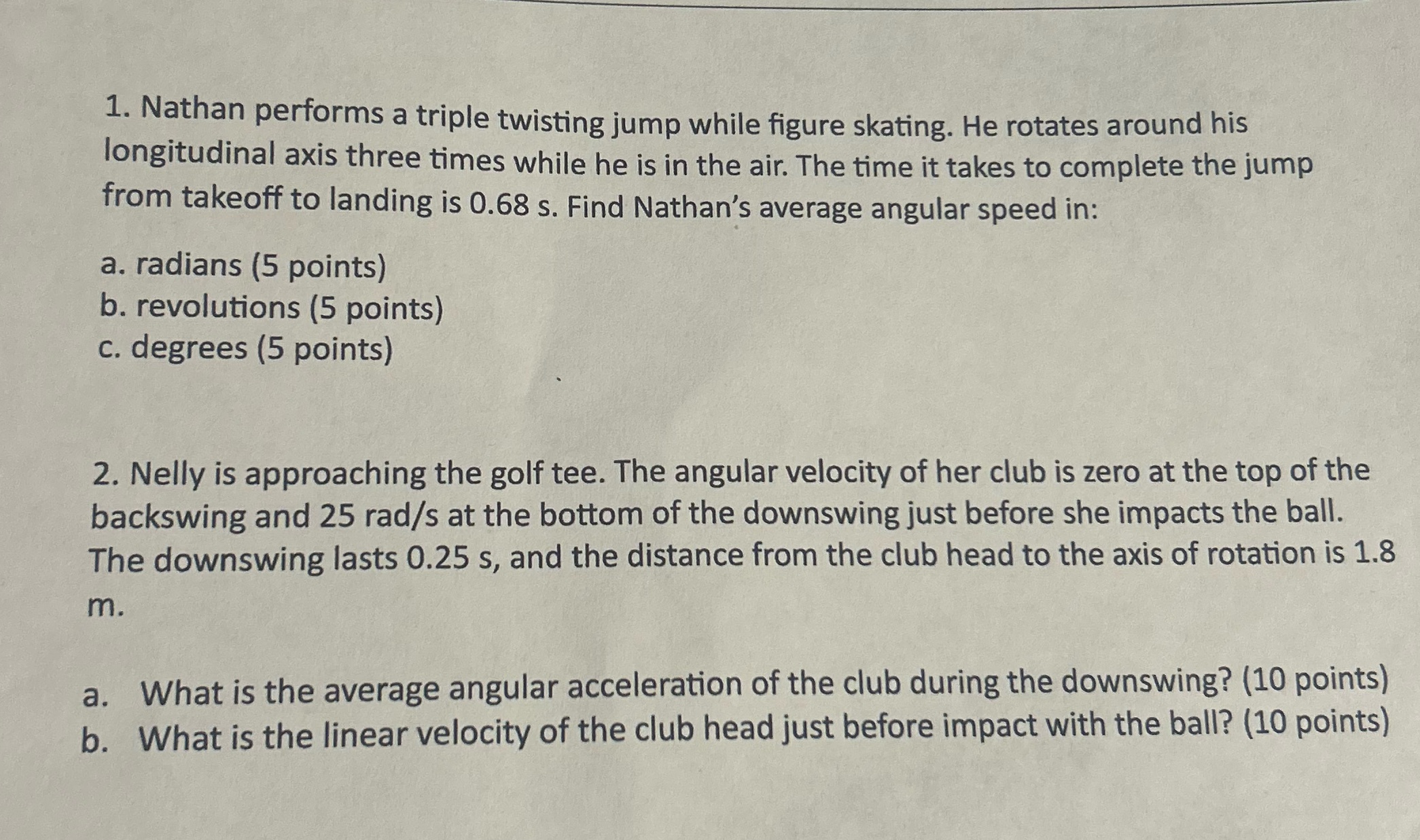  1. Nathan performs a triple twisting jump while figure skating. He